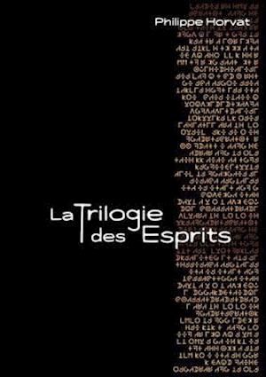 La Trilogie Des Esprits