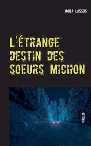 L'étrange destin des soeurs Michon