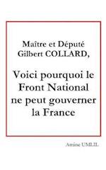 Maître et député Gilbert collard, voici pourquoi le front national ne peut gouverner la France