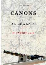 Canons de légende, Picardie 1918