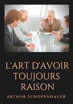 L'Art d'Avoir Toujours Raison