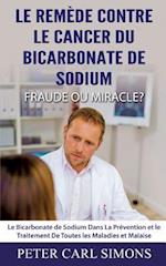 Le Remède Contre Le Cancer du Bicarbonate De Sodium - Fraude ou Miracle?