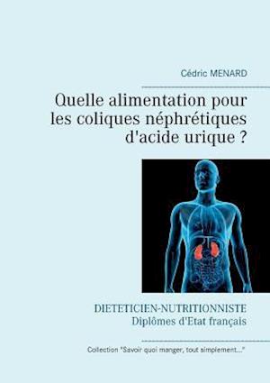 Quelle Alimentation Pour Les Coliques Nephretiques D'Acide Urique ?