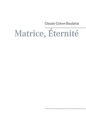 Matrice, Eternite