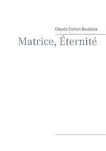 Matrice, Eternite