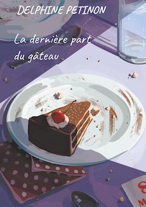 La dernière part du gâteau