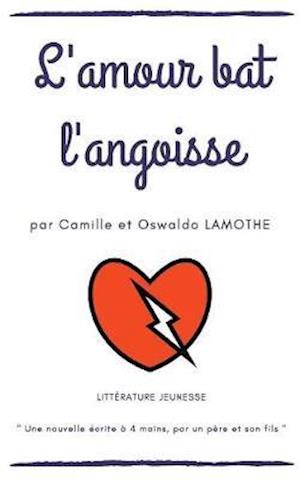 L'amour bat l'angoisse