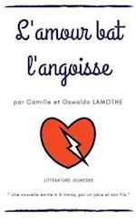 L'amour bat l'angoisse