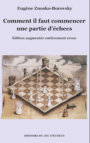 Comment il faut commencer une partie d'échecs