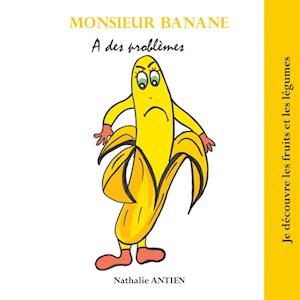 Monsieur Banane a des problèmes