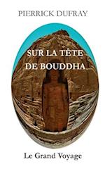 Sur la Tête de Bouddha