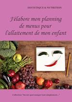 J'élabore mon planning de menus pour l'allaitement de mon enfant