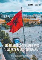 Les relations de l'Albanie avec les pays de l'Ex-Yougoslavie