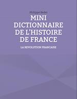 MINI DICTIONNAIRE DE L'HISTOIRE DE FRANCE