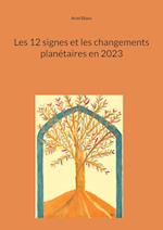 Les 12 signes et les changements planétaires en 2023