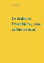 Les Arabes en France (8ème, 9ème et 10ème siècles)