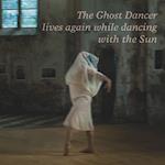 The Ghost Dancer lives again while dancing with the Sun