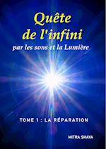 Quête de l'infini par les sons et la Lumière, Tome 1