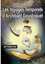 Les voyages d'Archibald Goustoquet - Tome I