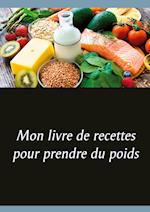 Mon livre de recettes pour prendre du poids