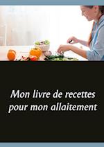 Mon livre de recettes pour mon allaitement