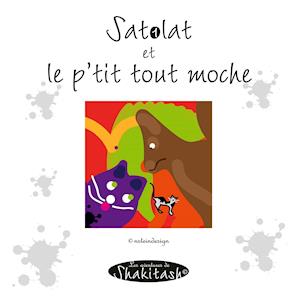 Satolat et le p'tit tout moche