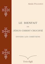 Le Bienfait de Jésus-Christ Crucifié