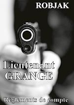 Lieutenant GRANGE - Règlements de compte