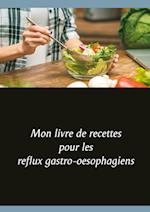 Mon livre de recettes pour les reflux gastro-oesophagiens