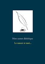 Mon carnet diététique : le cancer et moi...