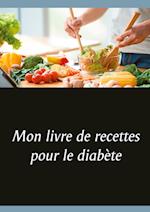 Mon livre de recettes pour le diabète