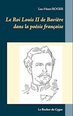 Le Roi Louis II de Bavière dans la poésie française
