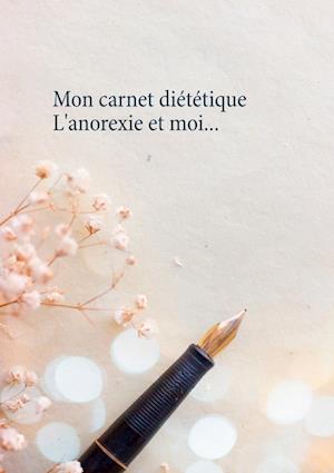 Mon carnet diététique : l'anorexie et moi...