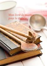 Mon livre de recettes pour le diabète