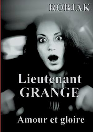 Lieutenant GRANGE - Amour et gloire