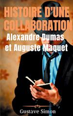 Histoire d'une collaboration : Alexandre Dumas et Auguste Maquet