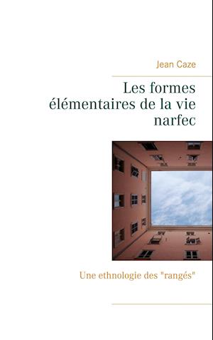 Les formes élémentaires de la vie narfec