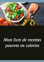 Mon livre de recettes pauvres en calories