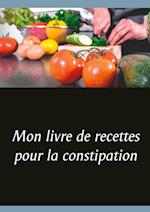 Mon livre de recettes pour la constipation