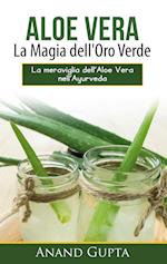 Aloe Vera: La Magia dell'Oro Verde