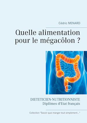 Quelle alimentation pour le mégacôlon ?