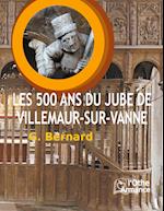 Les 500 ans du jubé de Villemaur-sur-Vanne