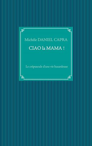 Ciao la Mama !