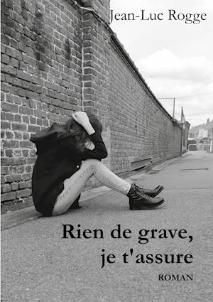 Rien de grave, je t'assure