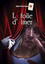 La folie d'aimer