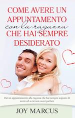 Come avere un appuntamento con la ragazza che hai sempre desiderato