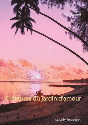 Créatures du jardin d'amour