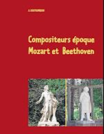 Compositeurs époque Mozart et Beethoven