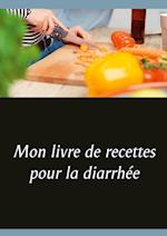 Mon livre de recettes pour la diarrhée