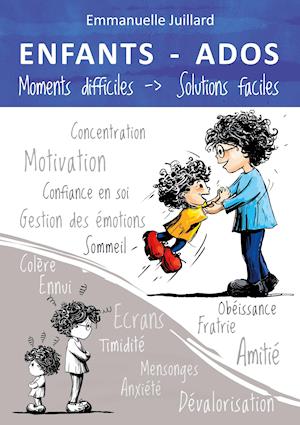 ENFANTS ET ADOS - Moments difficiles, Solutions faciles